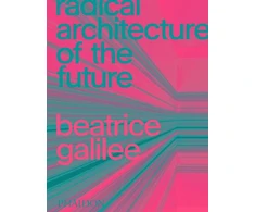 KNYGA Beatrice Galilee Radical Architecture of the Future