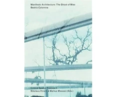 KNYGA Beatriz Colomina Manifesto Architecture – The Ghost of Mies