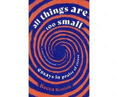 KNYGA Becca Rothfeld All Things Are Too Small