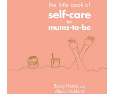 KNYGA Beccy Hands Little Book of Self-Care for Mums-To-Be