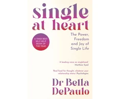 KNYGA Bella Depaulo Single at Heart, The Power, Freedom and Joy of Single Life