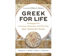 KNYGA Benjamin L Merkle Greek for Life – Strategies for Learning, Retaining, and Reviving New Testament Greek
