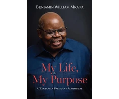 KNYGA Benjamin William Mkapa My Life, My Purpose