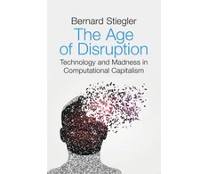 KNYGA Bernard Stiegler Age of Disruption