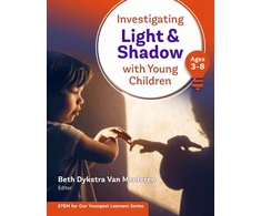 KNYGA Beth Dykstra Van Meeteren Investigating Light &amp; Shadow with Young Children