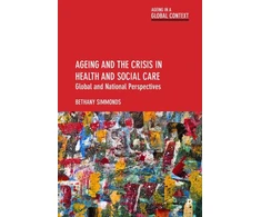 KNYGA Bethany Bethany Simmonds Ageing and the Crisis in Health and Social Care