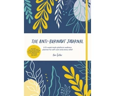 KNYGA Bex Spiller The Anti-Burnout Journal, A 12-Week Multi-Platform Wellness Planner for Self-Care and Stress Relief