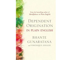 KNYGA Bhante Gunaratana Dependent Origination in Plain English