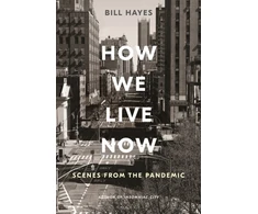 KNYGA Bill Hayes How We Live Now