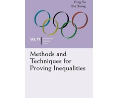 KNYGA Bin Xiong Methods And Techniques For Proving Inequalities: In Mathematical Olympiad And Competitions