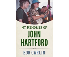 KNYGA Bob Carlin My Memories of John Hartford
