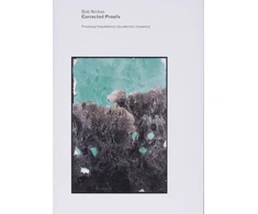 KNYGA Bob Nickas Corrected Proofs, Previously Unpublished, Uncollected, Unwanted