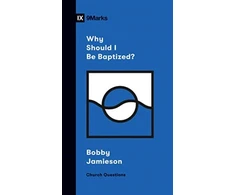 KNYGA Bobby Jamieson Why Should I Be Baptized?