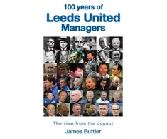 KNYGA James Buttler 100 Years of Leeds United Managers