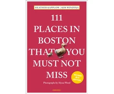 KNYGA Heather Kapplow 111 Places in Boston That You Must Not Miss