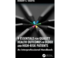 KNYGA Robert S Vaidya 9 Essentials for Quality Health Outcomes in Older and High-Risk Patients