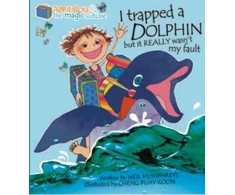 KNYGA Neil Humphreys Abbie Rose and the Magic Suitcase: I Trapped a Dolphin but It Really Wasn’t My Fault