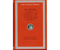 KNYGA Titus Maccius Plautus Amphitryon. The Comedy of Asses. The Pot of Gold. The Two Bacchises. The Captives