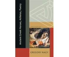 KNYGA Gregory Nagy Ancient Greek Heroes, Athletes, Poetry