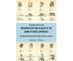 KNYGA Michael L Blakey Anthropology and Slavery at the Dawn of Baltas Supremacy