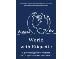 KNYGA Sophia Lingham Around the World with Etiquette