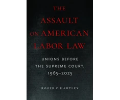 KNYGA Roger C Hartley Assault on American Labor Law