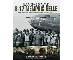 KNYGA Bookshop B-17 Memphis Belle: Rare Photographs from Wartime Archives