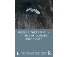 KNYGA UK) Anderson Judith (Climate Psychology Alliance Being a Therapist in a Time of Climate Breakdown