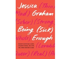 KNYGA Jessica Graham Being (Sick) Enough