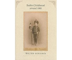 KNYGA Walter Benjamin Berlin Childhood around 1900