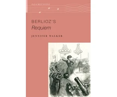 KNYGA Jennifer (Assistant Professor of Musicology, Assistant Professor of Musicology, West Virginia University) Walker Berlioz's Requiem
