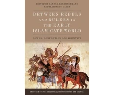 KNYGA Lena Between Rebels and Rulers in the Early Islamicate World