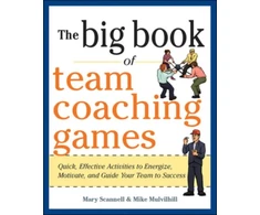 KNYGA Mary Scannell Big Book of Team Coaching Games: Quick, Effective Activities to Energize, Motivate, and Guide Your Team to Success