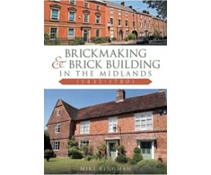 KNYGA Mike Kingman Brickmaking and Brick Building in The Midlands (1437-1780)
