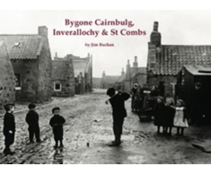 KNYGA Bookshop Bygone Cairnbulg, Inverallochy &amp; St Combs