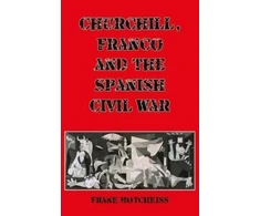 KNYGA Frank Hotchkiss Churchill, Franco and the Spanish Civil War