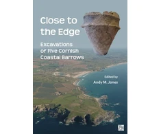 KNYGA Bookshop Close to the Edge: Excavations of Five Cornish Coastal Barrows