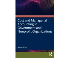 KNYGA Aman (Texas Tech University, Lubbock, USA) Khan Cost and Managerial Accounting in Government and Nonprofit Organizations