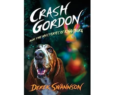 KNYGA Derek Swannson Crash Gordon and the Mysteries of Kingsburg