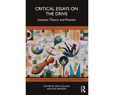 KNYGA Dan (Affiliated Psychoanalytic Workgroups, USA) Collins Critical Essays on the Drive
