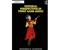 KNYGA Mohammad R Azadehfar Cultural Perspectives in Video Game Audio