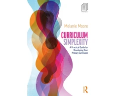 KNYGA Melanie Moore Curriculum Simplexity: A Practical Guide for Developing Your Primary Curriculum