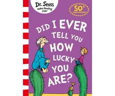 KNYGA Dr Seuss Did I Ever Tell You How Lucky You Are?