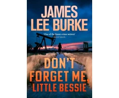 KNYGA James Lee Burke Don't Forget Me, Little Bessie