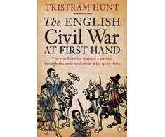KNYGA Tristram Hunt The English Civil War At First Hand