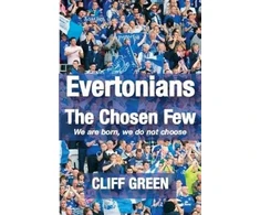 KNYGA Cliff Green Evertonians, the Chosen Few. We are Born, We Do Not Choose.