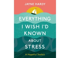 KNYGA Bookshop Everything I Wish I'd Known About Stress