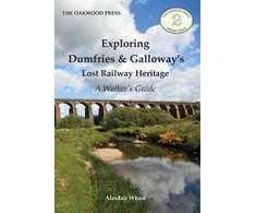 KNYGA Bookshop Exploring Dumfries &amp; Galloway's Lost Railway Heritage
