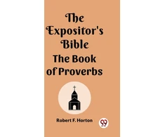 KNYGA Robert F Horton The Expositor's Bible The Book Of Proverbs