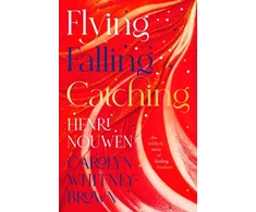 KNYGA Henri Nouwen Flying, Falling, Catching